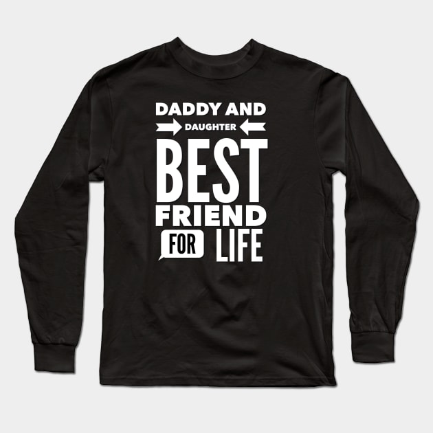 Daddy and daughter best friend for life Long Sleeve T-Shirt by BoogieCreates